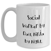 Social Worker Gifts by Day, Ninja by Night - Funny White Coffee Mug for Dad's Unique Father's Day Unique Gifts from Family and Friends - Main